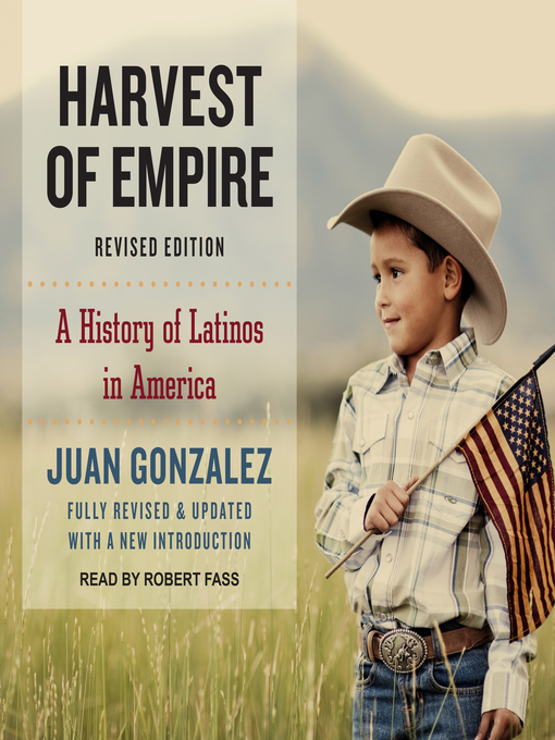 Title details for Harvest of Empire by Juan Gonzalez - Available